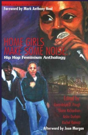 Home Girls Make Some Noise !: Hip-Hop Feminismo Antología