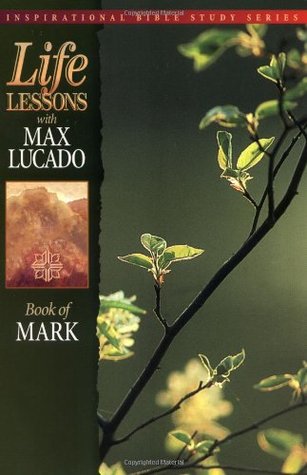 Lecciones de vida con Max Lucado: Libro de Marcos