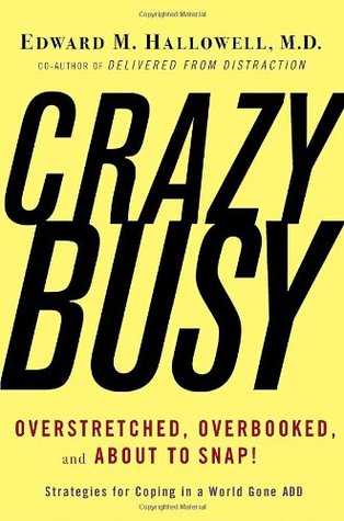 Crazybusy: Overstretched, Overbooking, y está a punto de encajar! Estrategias para hacer frente a un mundo ido Añadir