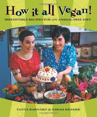 Cómo todo el vegano !: Recetas irresistibles para una dieta animal-Libre
