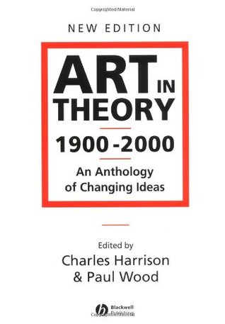 Arte en Teoría 1900 - 2000: Una antología de ideas cambiantes
