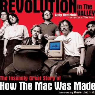 Revolución en el Valle: La Insana Gran Historia de cómo se hizo el Mac