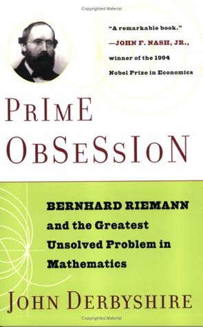 Prime Obsession: Bernhard Riemann y el mayor problema no resuelto en Matemáticas