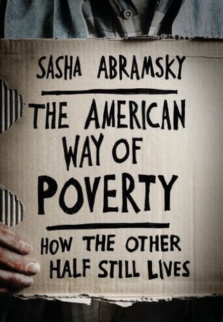 La manera americana de la pobreza: Cómo la otra mitad todavía vive