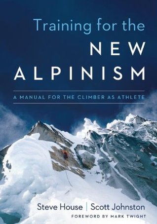 Entrenamiento para el Alpinismo Nuevo: Un Manual para el Escalador como Atleta
