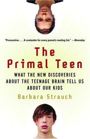 The Primal Teen: Lo que los nuevos descubrimientos sobre el cerebro adolescente nos dicen sobre nuestros niños