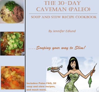 El libro de recetas de la receta de la sopa y del guiso del hombre de las cavernas de 30 días (Paleo)