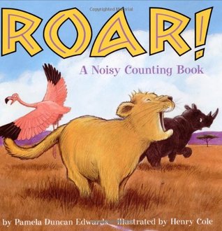 Roar !: Un libro de conteo ruidoso