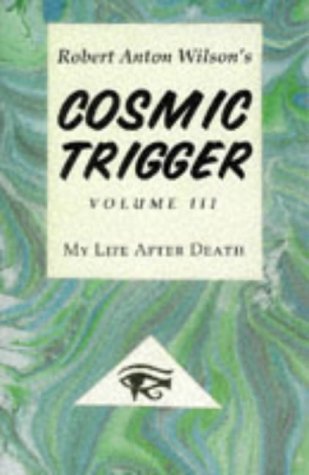 Cosmic Trigger 3: Mi vida después de la muerte