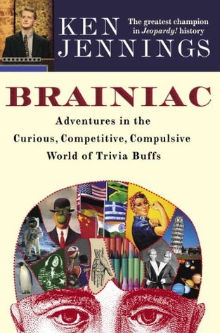 Brainiac: Aventuras en el Curioso, Competitivo, Compulsivo Mundo de Trivialidades