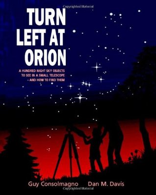 Gire a la izquierda en Orion: Cien objetos de cielo nocturno para ver en un pequeño telescopio - y cómo encontrarlos