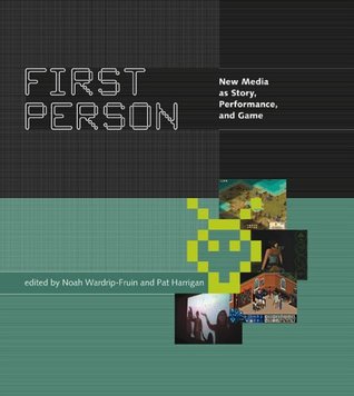 Primera Persona: Nuevos Medios como Historia, Actuación y Juego (MIT Press)