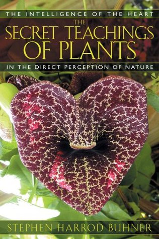 Las Enseñanzas Secretas de las Plantas: La Inteligencia del Corazón en la Percepción Directa de la Naturaleza