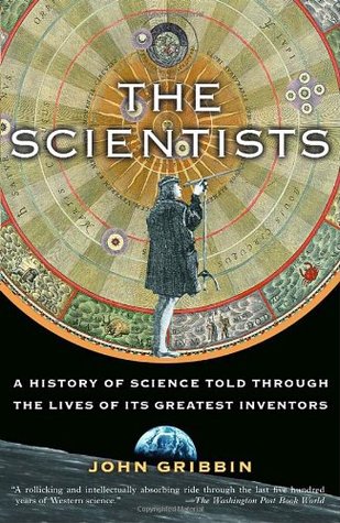 Los científicos: una historia de la ciencia contada a través de las vidas de sus más grandes inventores