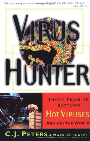 Virus Hunter: Treinta años de lucha contra los virus calientes en todo el mundo