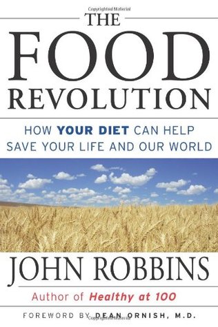 La revolución alimentaria: Cómo su dieta puede ayudar a salvar su vida y nuestro mundo