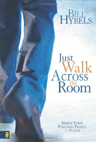 Simplemente camine por la habitación: sencillos pasos que señalan a la gente a la fe