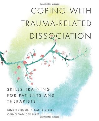 Cómo hacer frente a la disociación relacionada con el trauma: Entrenamiento de habilidades para pacientes y terapeutas