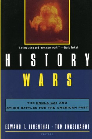 Guerras de la historia: La Enola Gay y otras batallas para el pasado americano