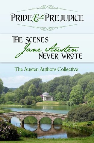 Orgullo y prejuicio: Las escenas que Jane Austen nunca escribió