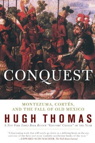 Conquista: Cortés, Montezuma y la caída del Viejo México