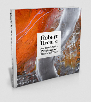 Robert Hromec: Nuevas pinturas mixtas sobre planchas de aluminio