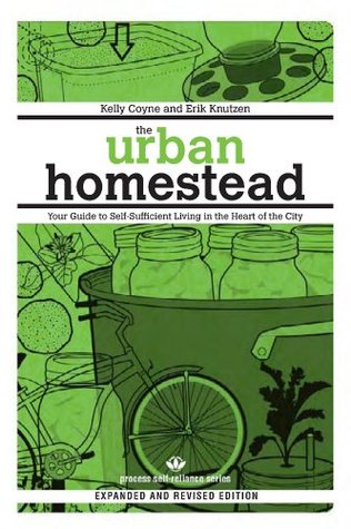 The Urban Homestead (Edición ampliada y revisada): Su guía para una vida autosuficiente en el corazón de la ciudad (Serie de autosuficiencia de procesos)