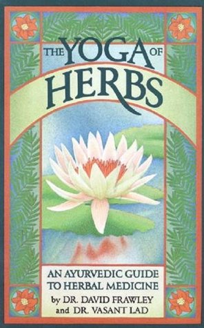 El yoga de hierbas: una guía ayurvédica a la medicina herbaria