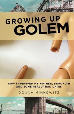 Creciendo Golem: Cómo sobreviví a mi madre, Brooklyn, y algunas fechas realmente malas