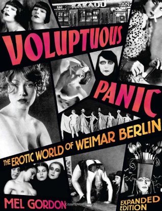 Voluptuous Panic: El mundo erótico de Weimar Berlín (edición ampliada)