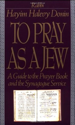 Orar como judío: una guía para el libro de oración y el servicio de la sinagoga
