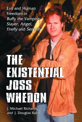 El existencial Joss Whedon: El mal y la libertad humana en 