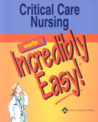 Critical Care Nursing Made Incredibly Fácil!