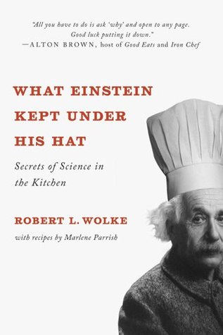 Lo que Einstein mantuvo bajo su sombrero: Secretos de la ciencia en la cocina
