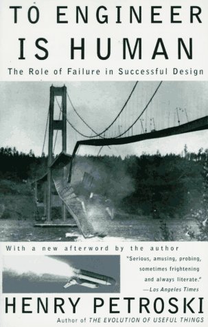 Al ingeniero es humano: el papel del fracaso en el diseño exitoso