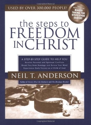 Pasos para la libertad en Cristo: una guía paso a paso para ayudarle