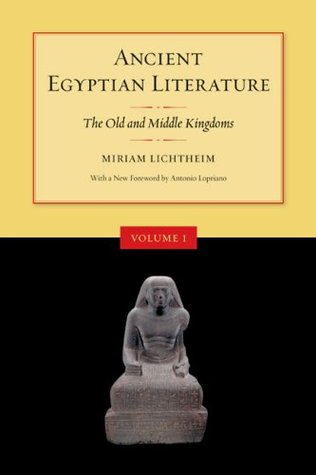 Literatura egipcia antigua: Volumen I: Los reinos antiguos y medios