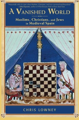 Un mundo desaparecido: musulmanes, cristianos y judíos en la España medieval