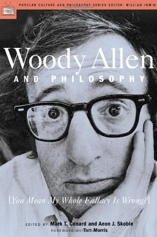 Woody Allen y Filosofía: [¿Quieres decir que toda mi falacia es incorrecta?]