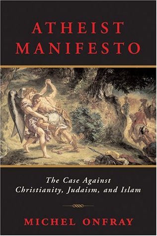 Manifiesto ateo: el caso contra el cristianismo, el judaísmo y el islam