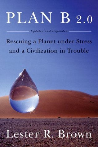 Plan B 2.0: Rescatar un planeta bajo estrés y una civilización en problemas (Edición actualizada y ampliada)