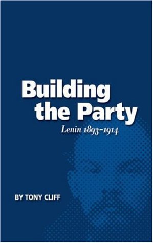 Construyendo el Partido: Lenin 1893-1914 (Vol. 1)