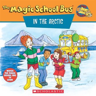 El autobús escolar mágico en el ártico: un libro sobre calor: un libro sobre calor