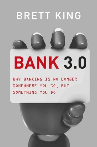 Banco 3.0: ¿Por qué la banca ya no está en alguna parte, pero algo que haces