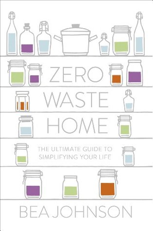 Zero Waste Home: La última guía para simplificar su vida