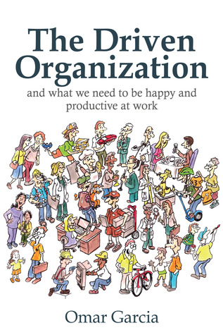 La organización impulsada y lo que necesitamos para ser felices y productivos en el trabajo