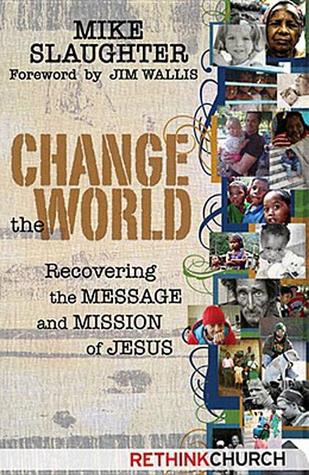 Cambia el mundo: Recuperando el mensaje y la misión de Jesús