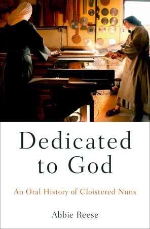 Dedicado a Dios: Una Historia Oral de las Monjas Claustradas