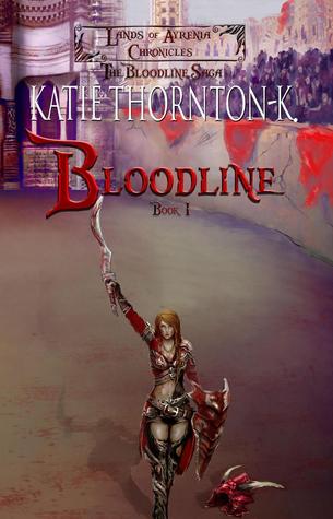 Bloodline (Tierras de Ayrenia Chronicles: The Bloodline Saga, # 1)