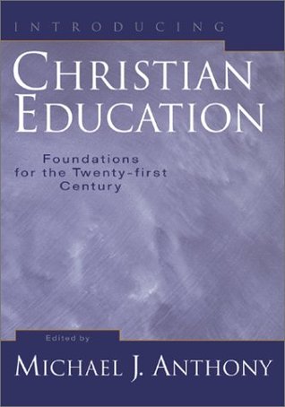 Introducción a la educación cristiana: fundaciones para el siglo XXI